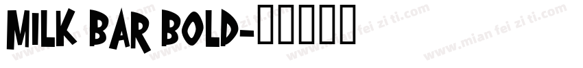 Milk Bar Bold字体转换